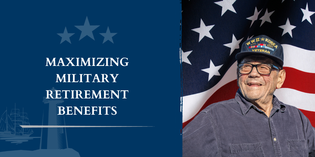 Maximizing Military Retirement Benefits