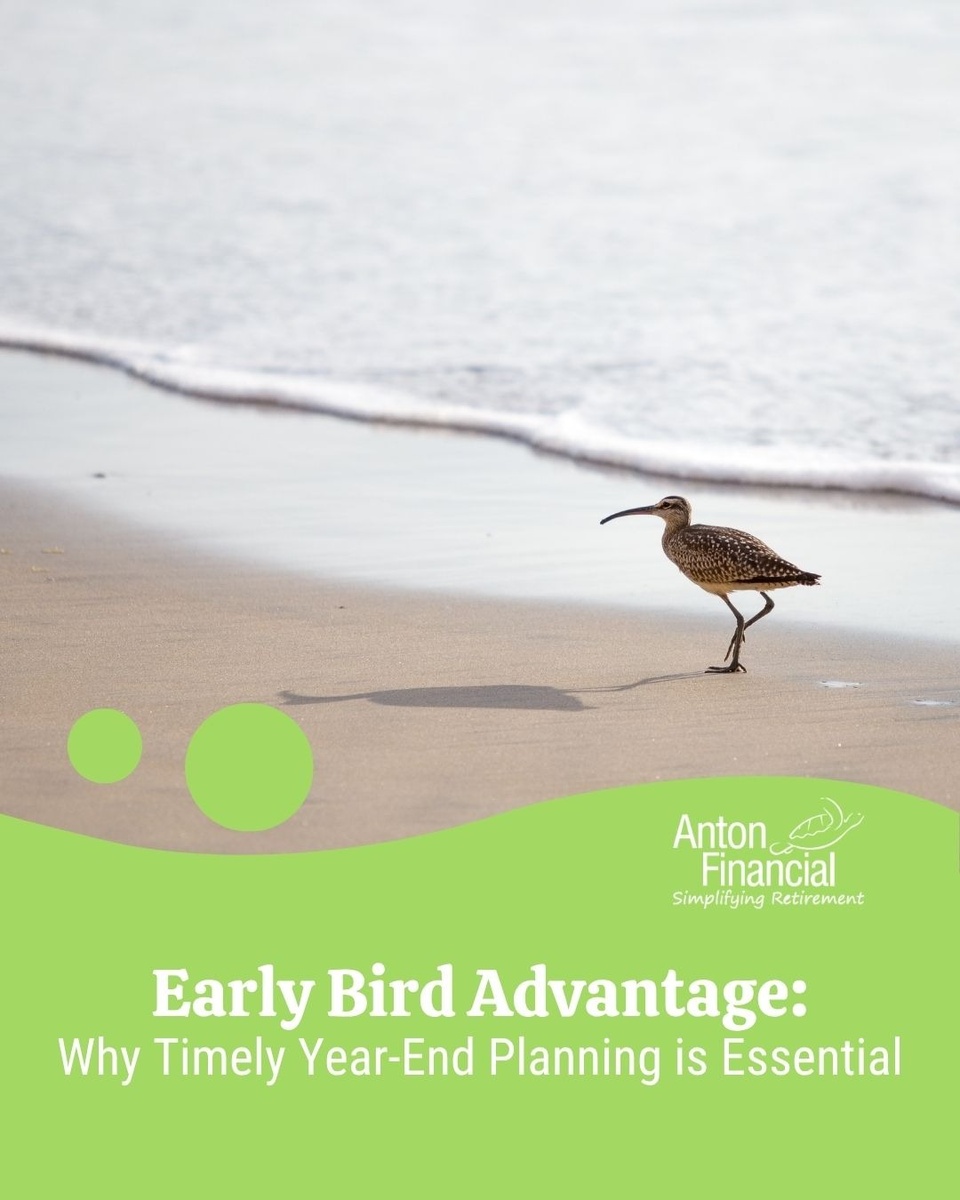 Early Bird Advantage: Why Timely Year End Planning is Essential