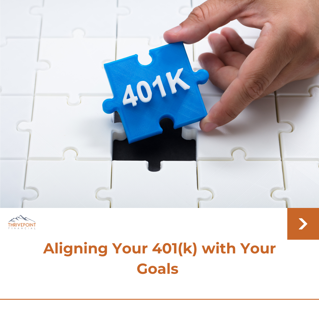 Aligning Your 401(k) with Your Goals