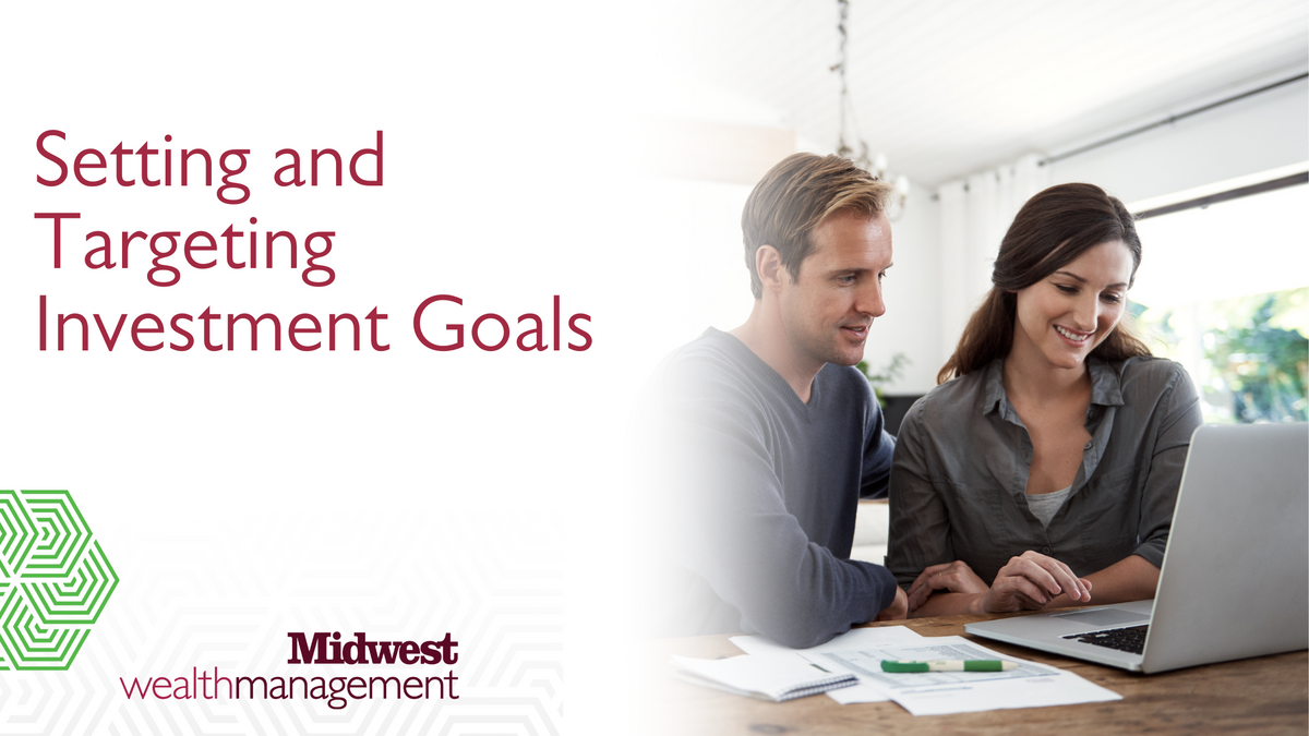 Setting and Targeting Investment Goals