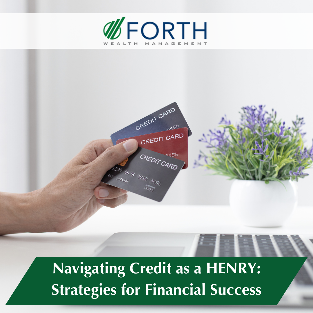 Navigating Credit Wisely as a HENRY: Strategies for Financial Success