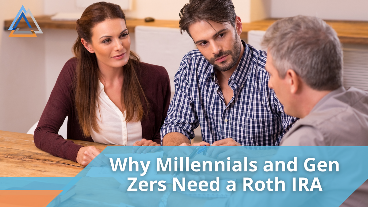 Why Millennials and Gen Zers Need a Roth IRA