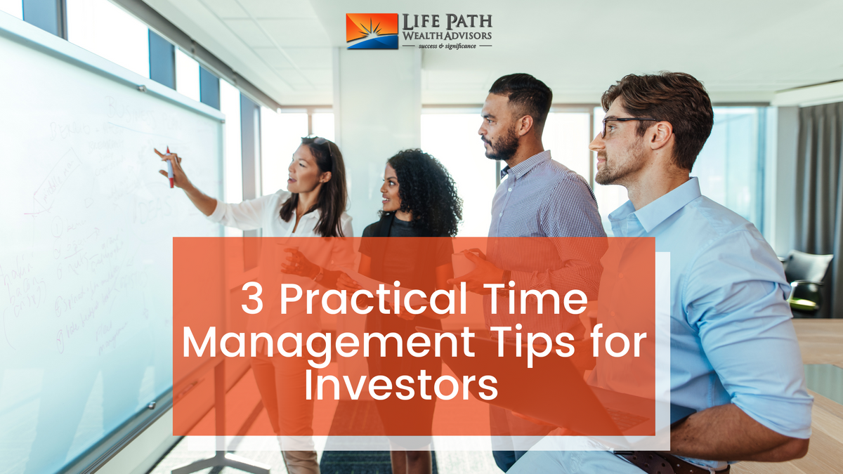3 Practical Time Management Tips for Investors