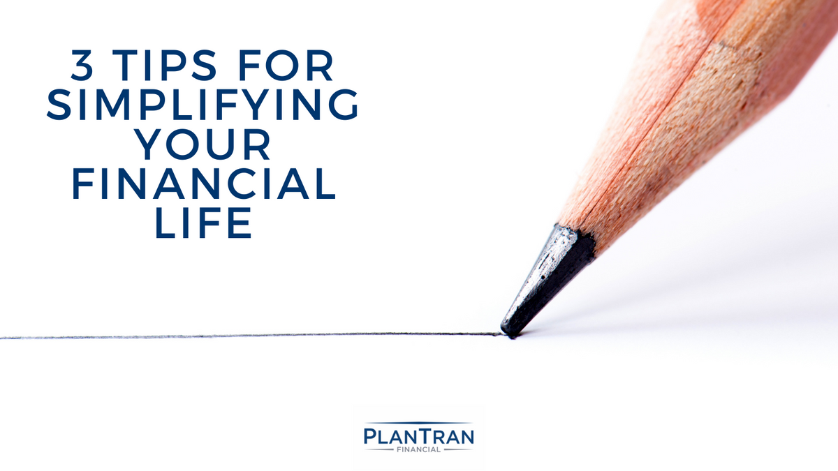 The Simple Life: 3 Tips for Simplifying Your Financial Life