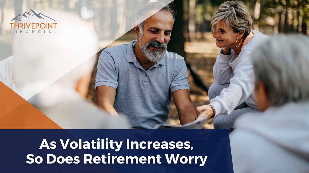 As Volatility Increases, So Does Retirement Worry