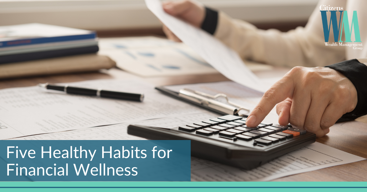 Five Healthy Habits for Financial Wellness