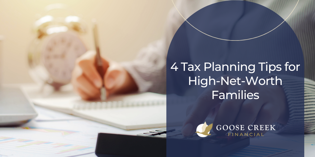 4 Tax Planning Tips for High-Net-Worth Families