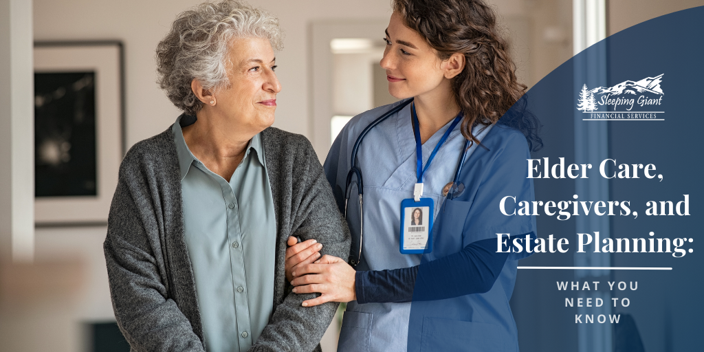 Elder Care, Caregivers, and Estate Planning: What You Need to Know