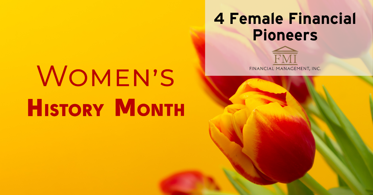 Women's History Month: 4 Female Financial Pioneers