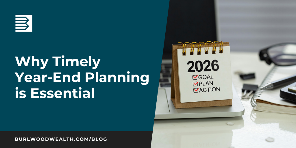 Why Timely Year-End Planning is Essential