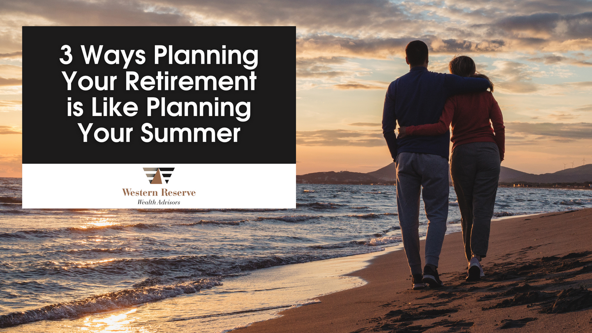 3 Ways Planning For Retirement is Like Planning For Summer Break
