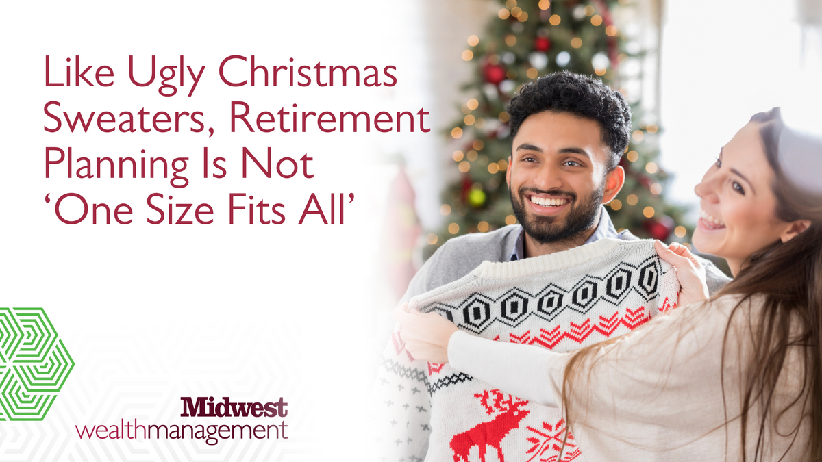 Like Ugly Christmas Sweaters, Retirement Planning Is Not ‘One Size Fits All’