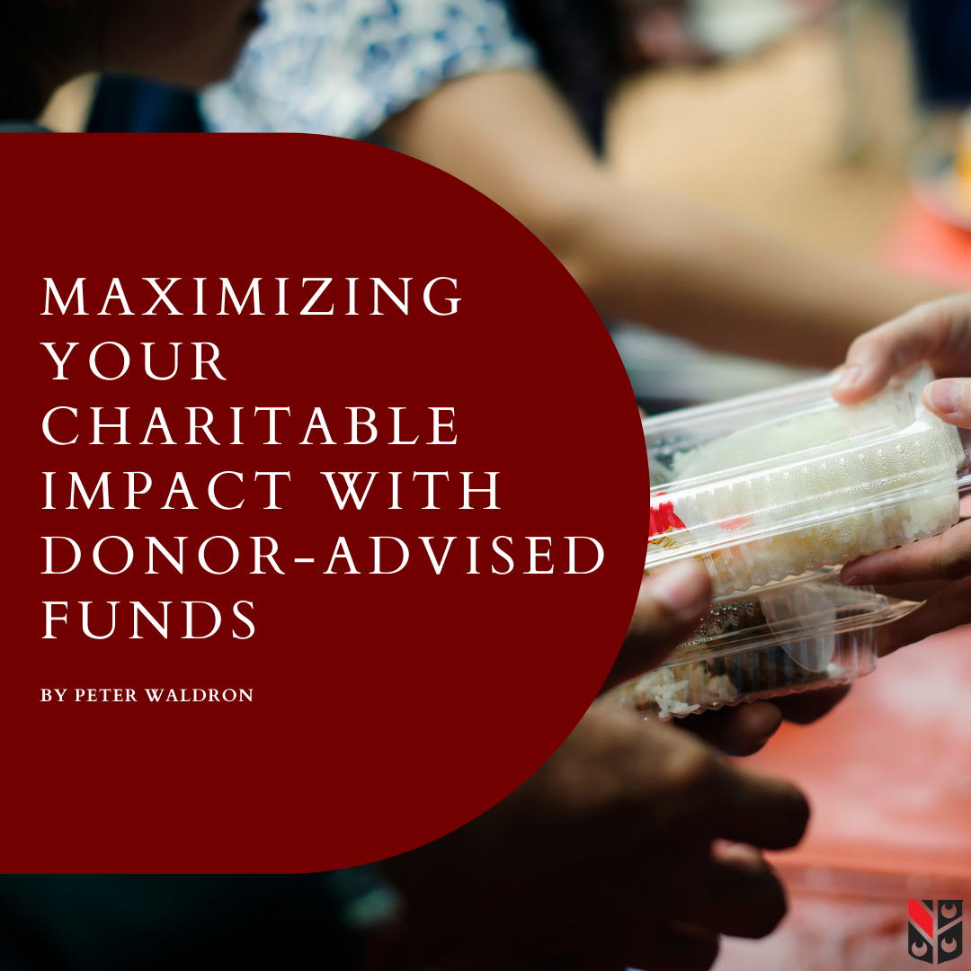 Maximizing Your Charitable Impact with Donor-Advised Funds