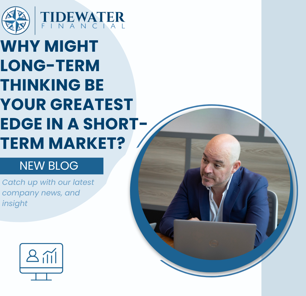 Why Might Long-Term Thinking Be Your Greatest Edge in a Short-Term Market?