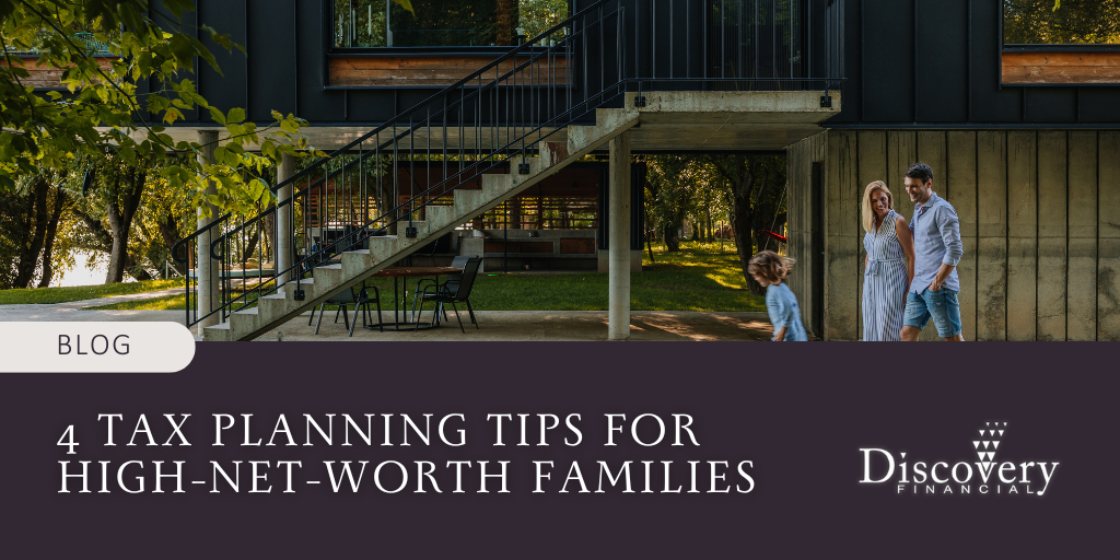 4 Tax Planning Tips for High-Net-Worth Families