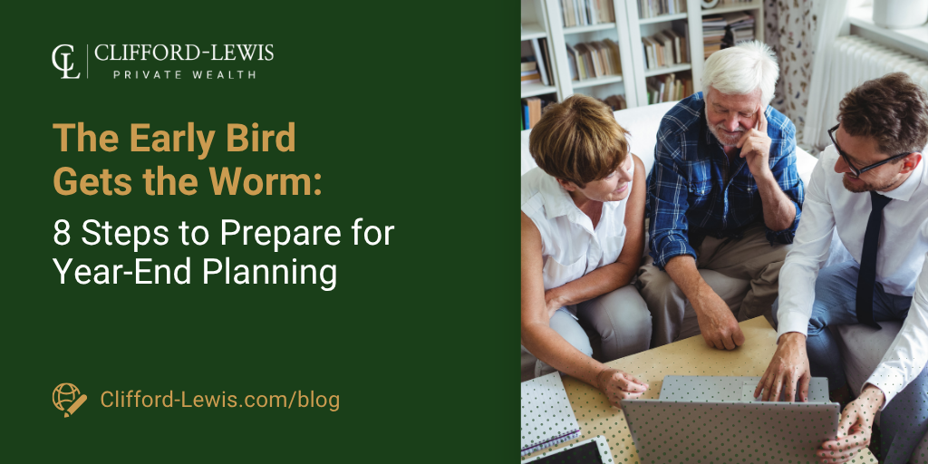 The Early Bird Gets the Worm: 8 Steps to Prepare for Year-End Planning