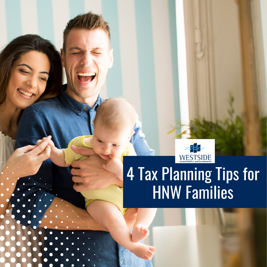 4 Tax Planning Tips for High-Net-Worth Families
