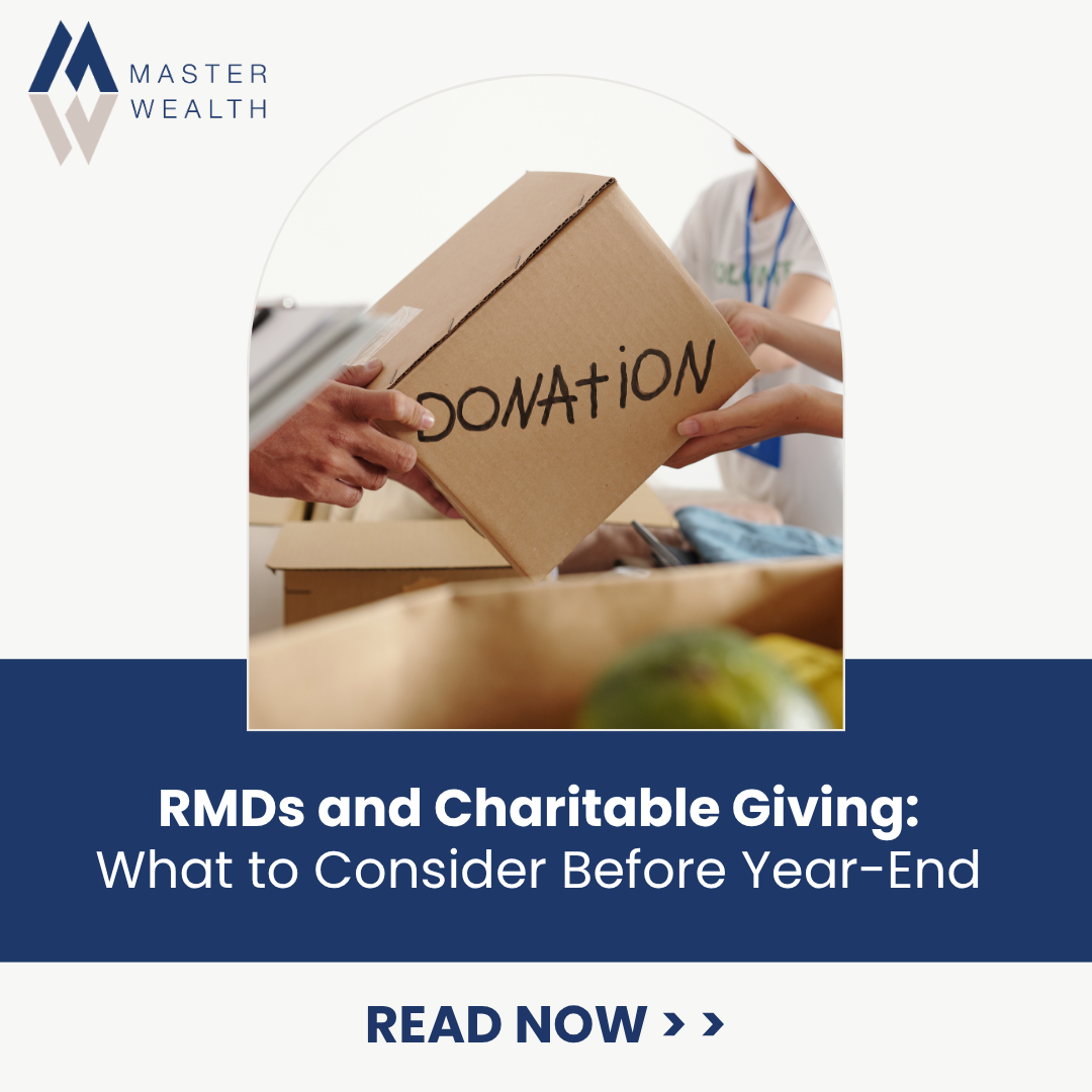 RMDs and Charitable Giving: What to Consider Before Year-End
