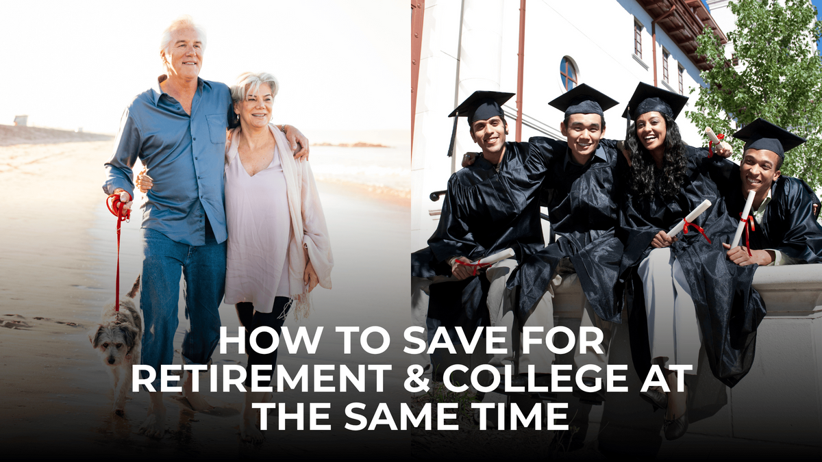 How to Save for Retirement & College At the Same Time