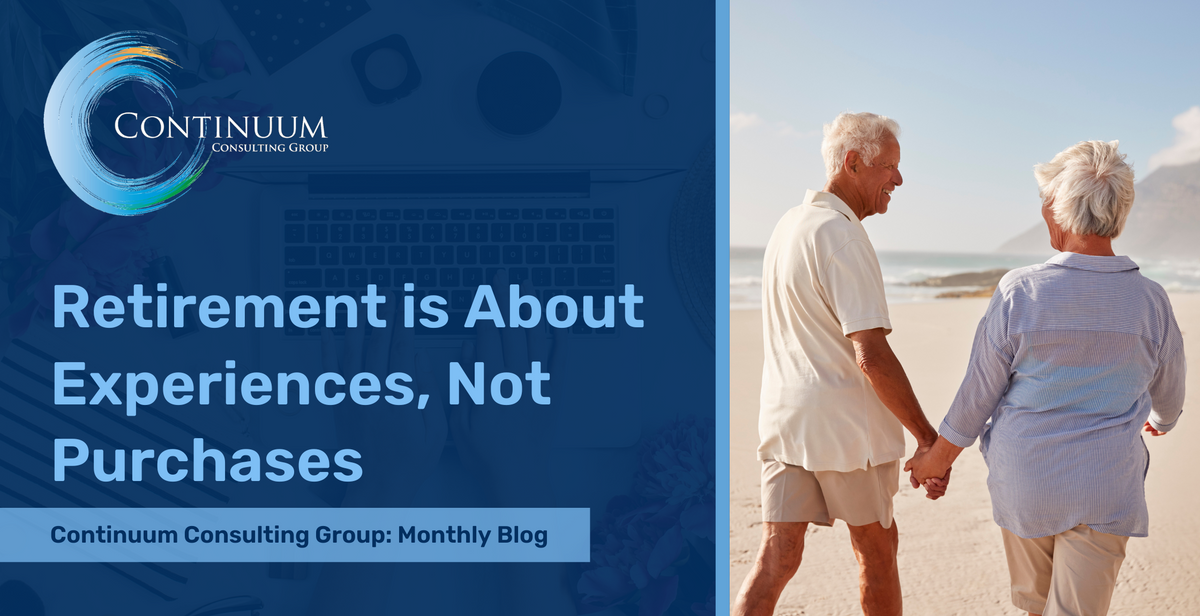 Retirement is About Experiences, Not Purchases