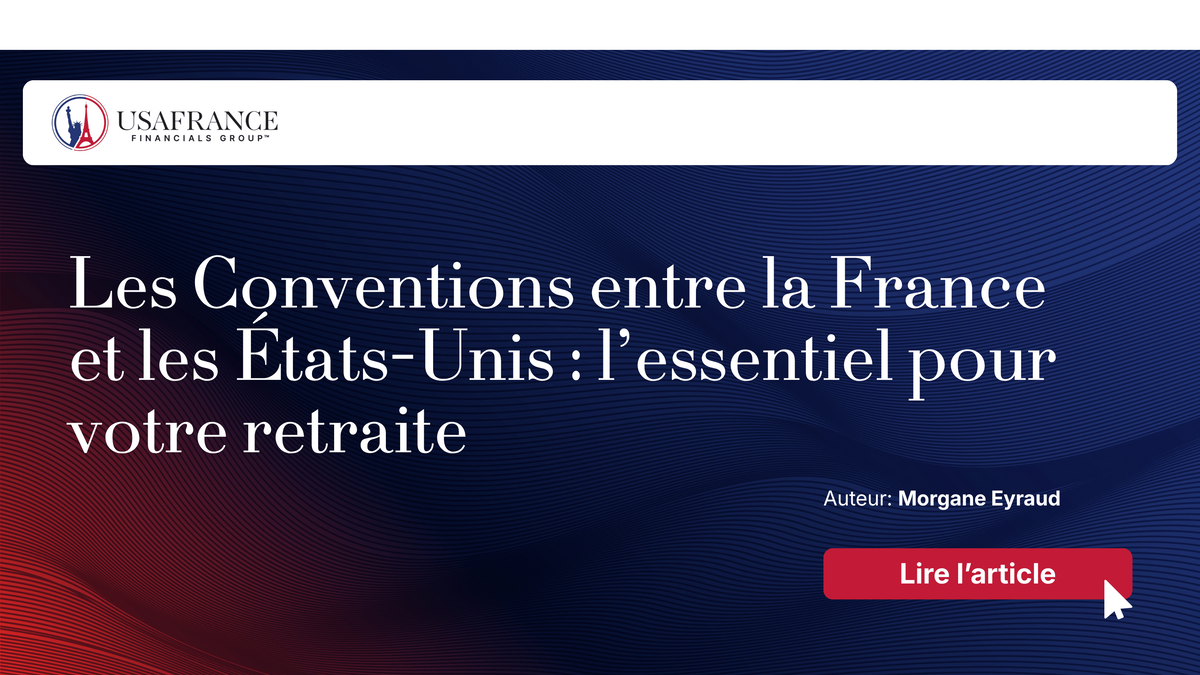 Les Conventions entre la France et les États-Unis : Comment Elles Vous Aident à Protéger Vos Revenus