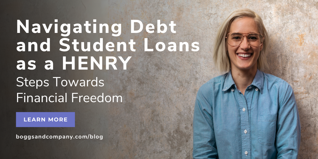 Navigating Debt and Student Loans as a HENRY