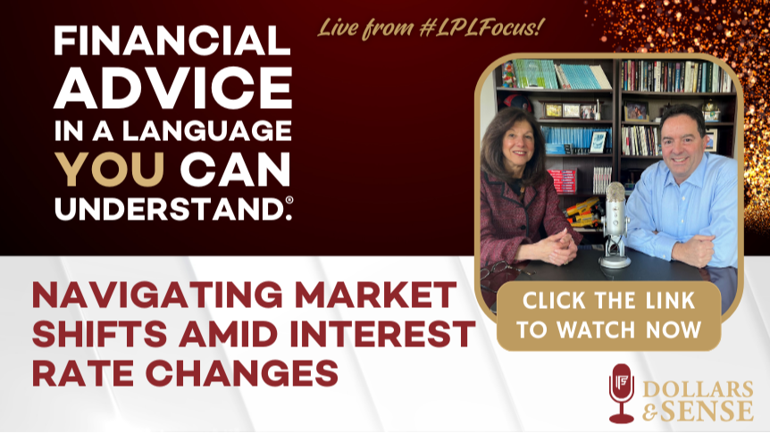 Dollars & Sense: Navigating Market Shifts Amid Interest Rate Changes