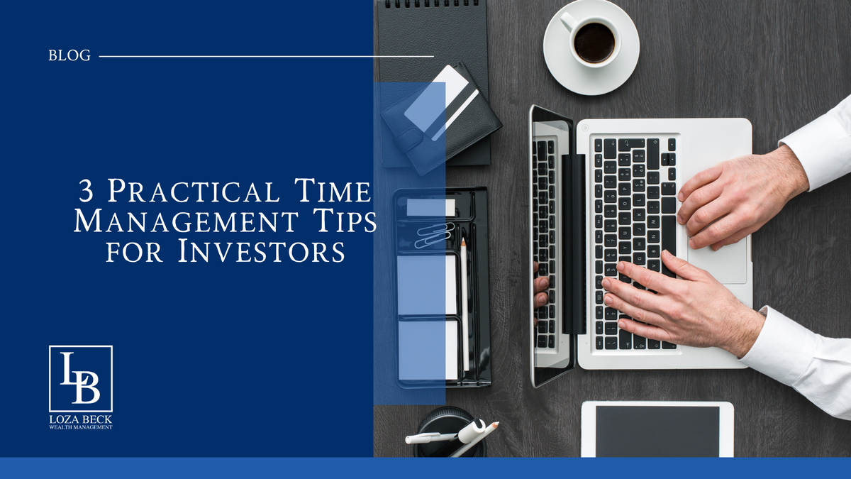 3 Practical Time Management Tips for Investors
