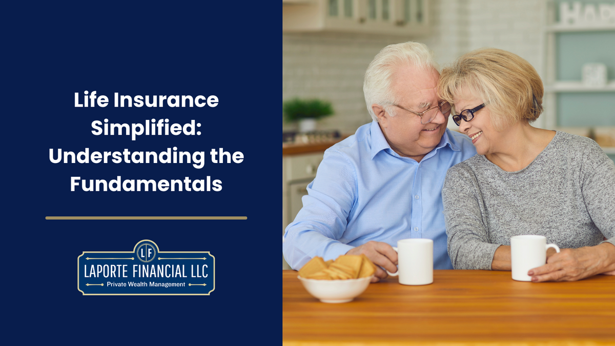 Life Insurance Simplified: Understanding the Fundamentals