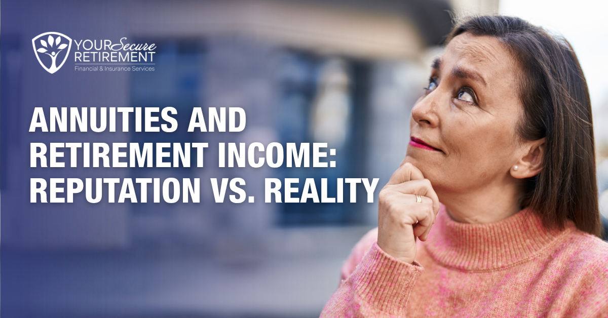 Annuities and Retirement Income: Separating Reputation from Reality