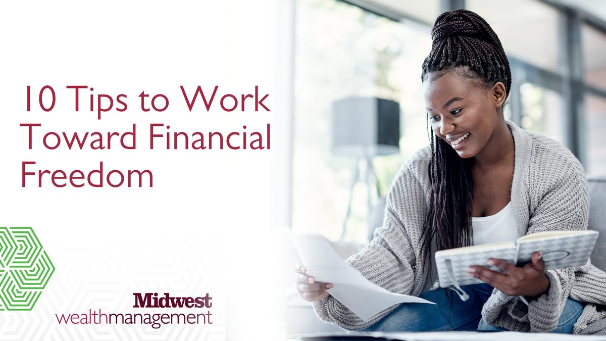 10 Tips to Work Toward Financial Freedom