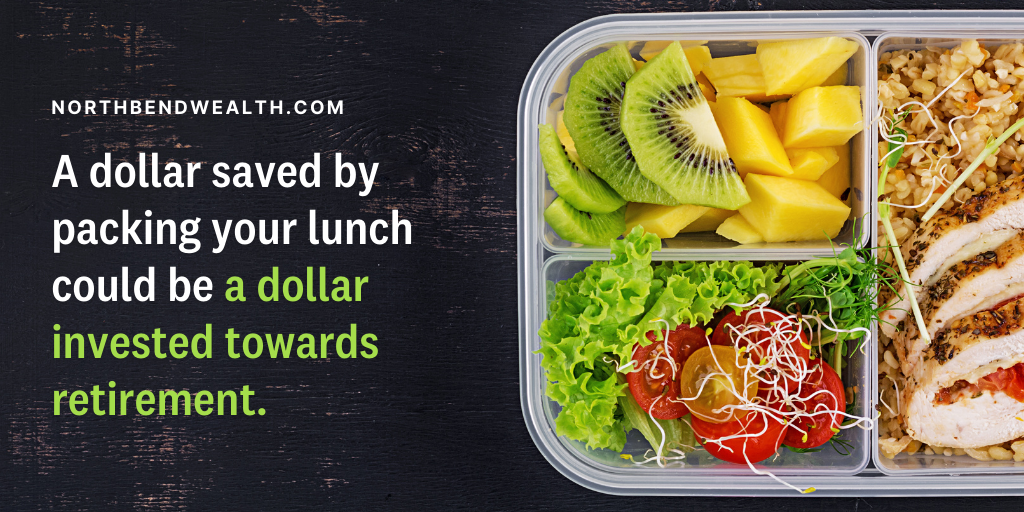 A Dollar Saved by Packing Your Lunch Can Be a Dollar Invested Towards Retirement