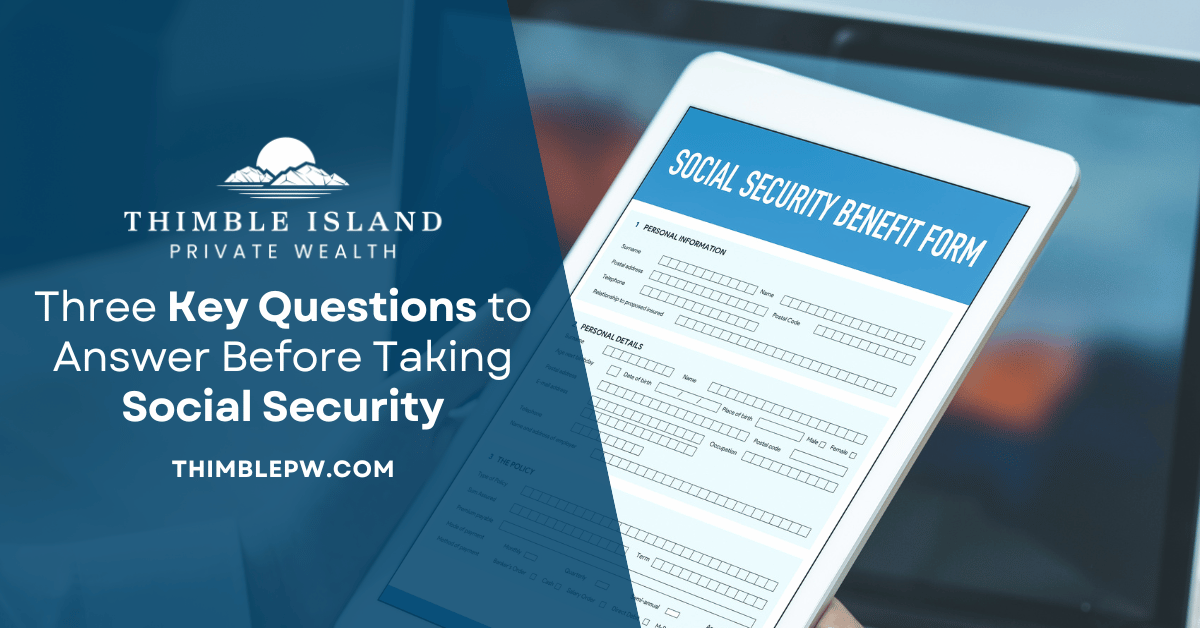 Three Key Questions to Answer Before Taking Social Security