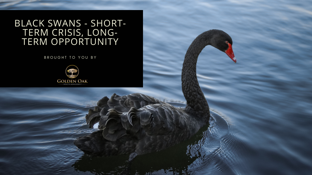 Black Swans: Short-term Crisis, Long-term Opportunity