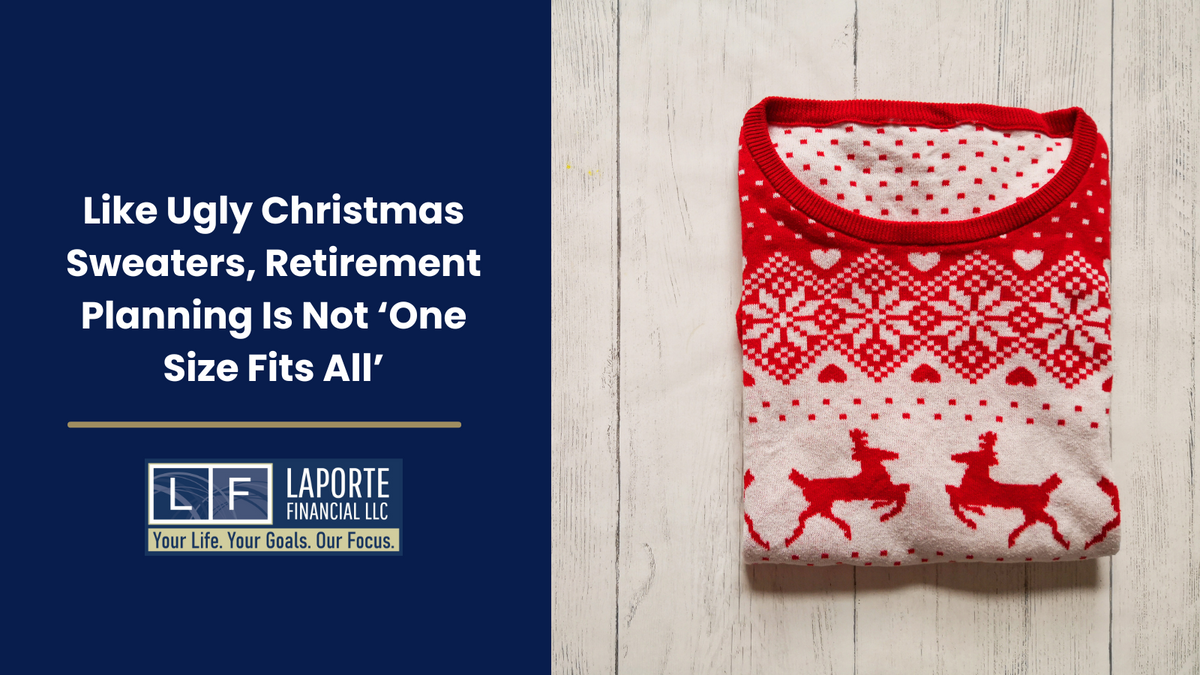 Like Ugly Christmas Sweaters, Retirement Planning Is Not ‘One Size Fits All’