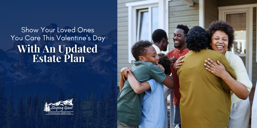 Show Loved Ones You Care This Valentine's Day With An Updated Estate Plan