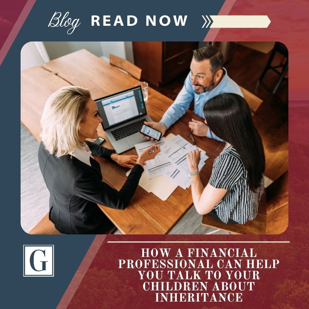 How a Financial Professional Can Help You Talk to Your Children About Inheritance