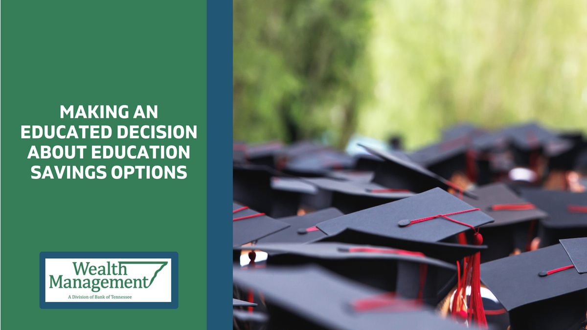 Making an Educated Decision about Education Savings Options