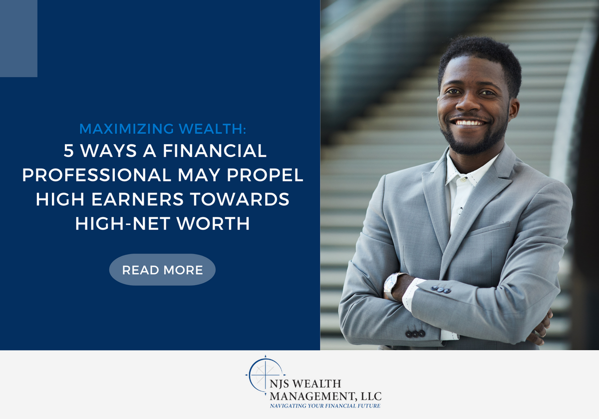 5 Ways a Financial Professional May Help Propel High Earners Towards High-Net-Worth Status