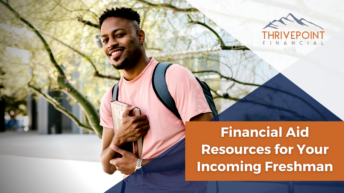 Financial Aid Resources for Your Incoming Freshman