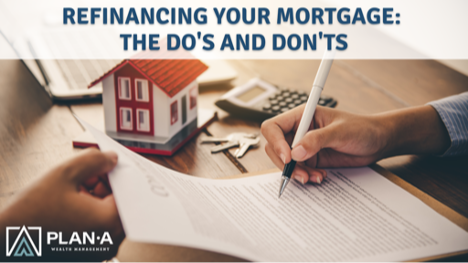 Refinancing Your Mortgage: The Dos and Don'ts