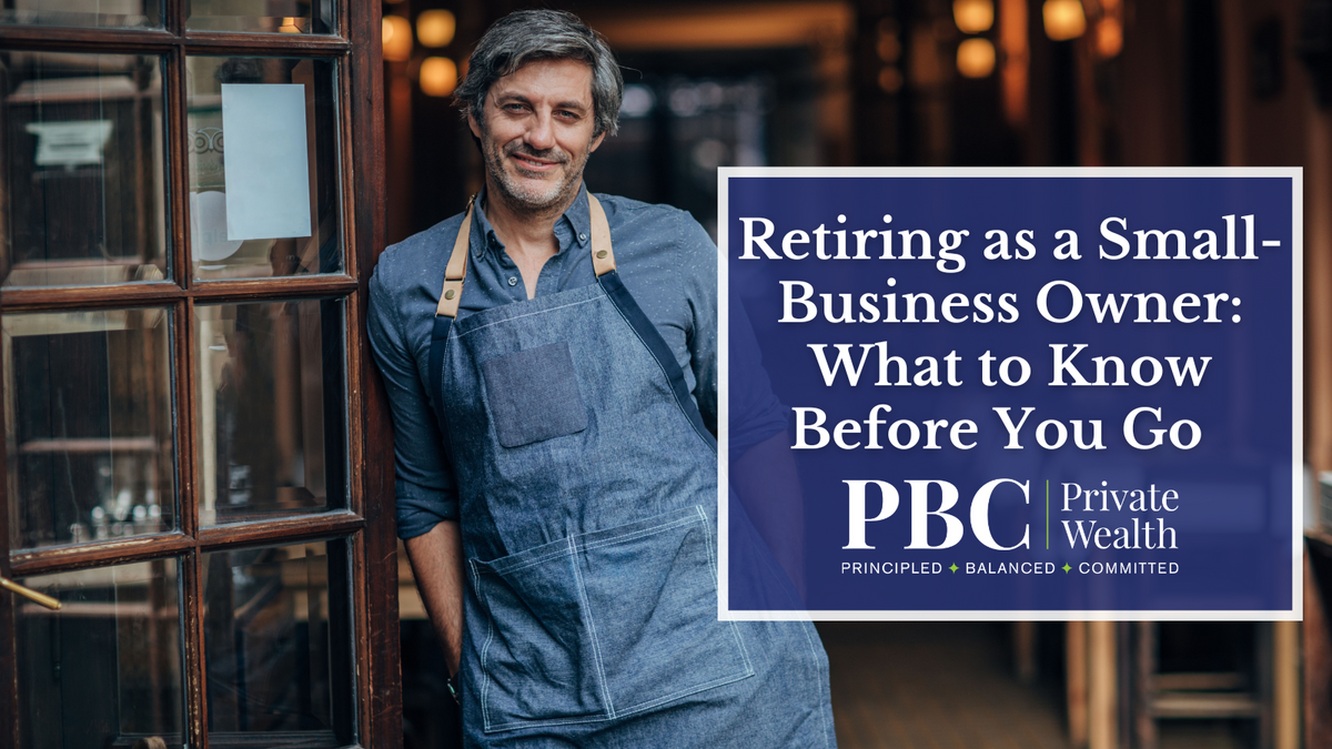 Retiring as a Small-Business Owner: What to Know Before You Go