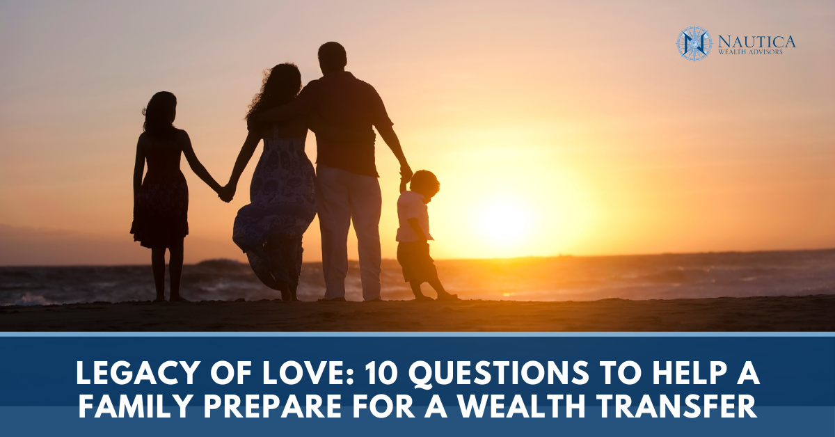 Legacy of Love: 10 Questions to Help Families Prepare for a Wealth Transfer