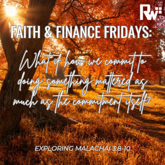 Malachai 3:8-10 Commit: Tithing Joyfully from the Heart