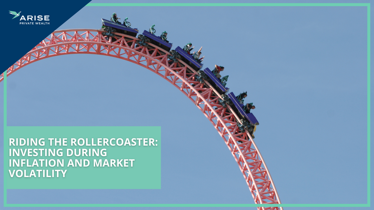 Riding the Rollercoaster: Investing During Inflation and Market Volatility