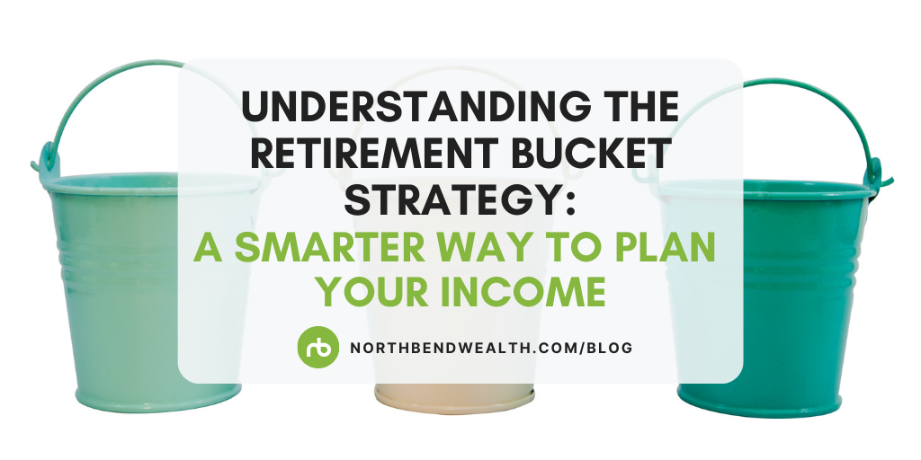 Understanding the Retirement Bucket Strategy: A Smarter Way to Plan Your Income