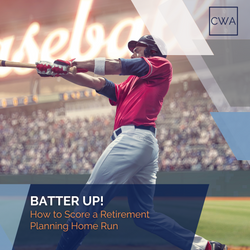 Batter Up! How to Score a Retirement Planning Home Run