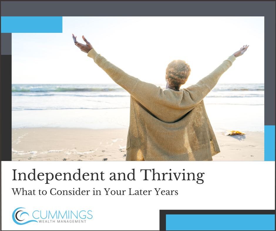 Independent and Thriving: What to Consider In Your Later Years
