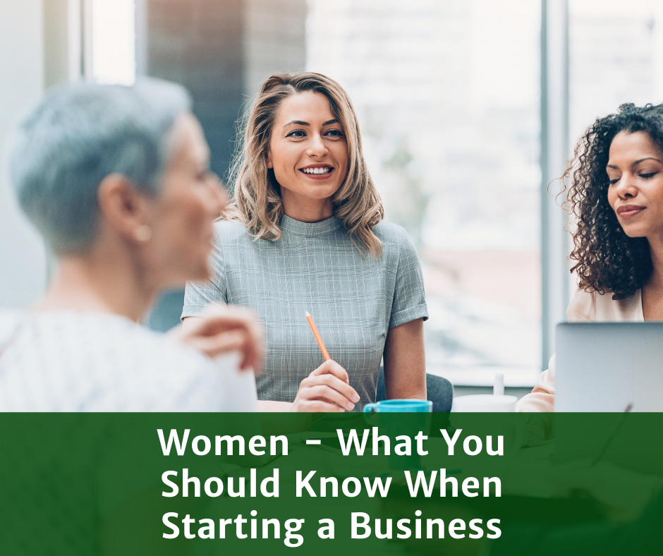 Women - What You Should Know When Starting a Business