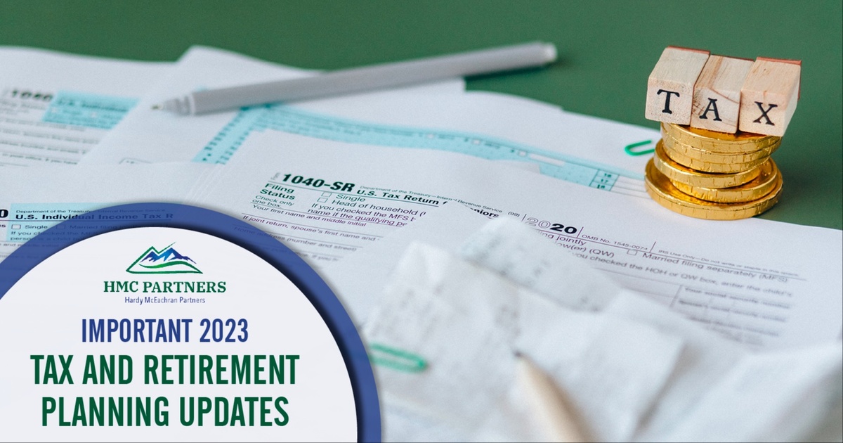 Important 2023 Tax and Retirement Planning Updates